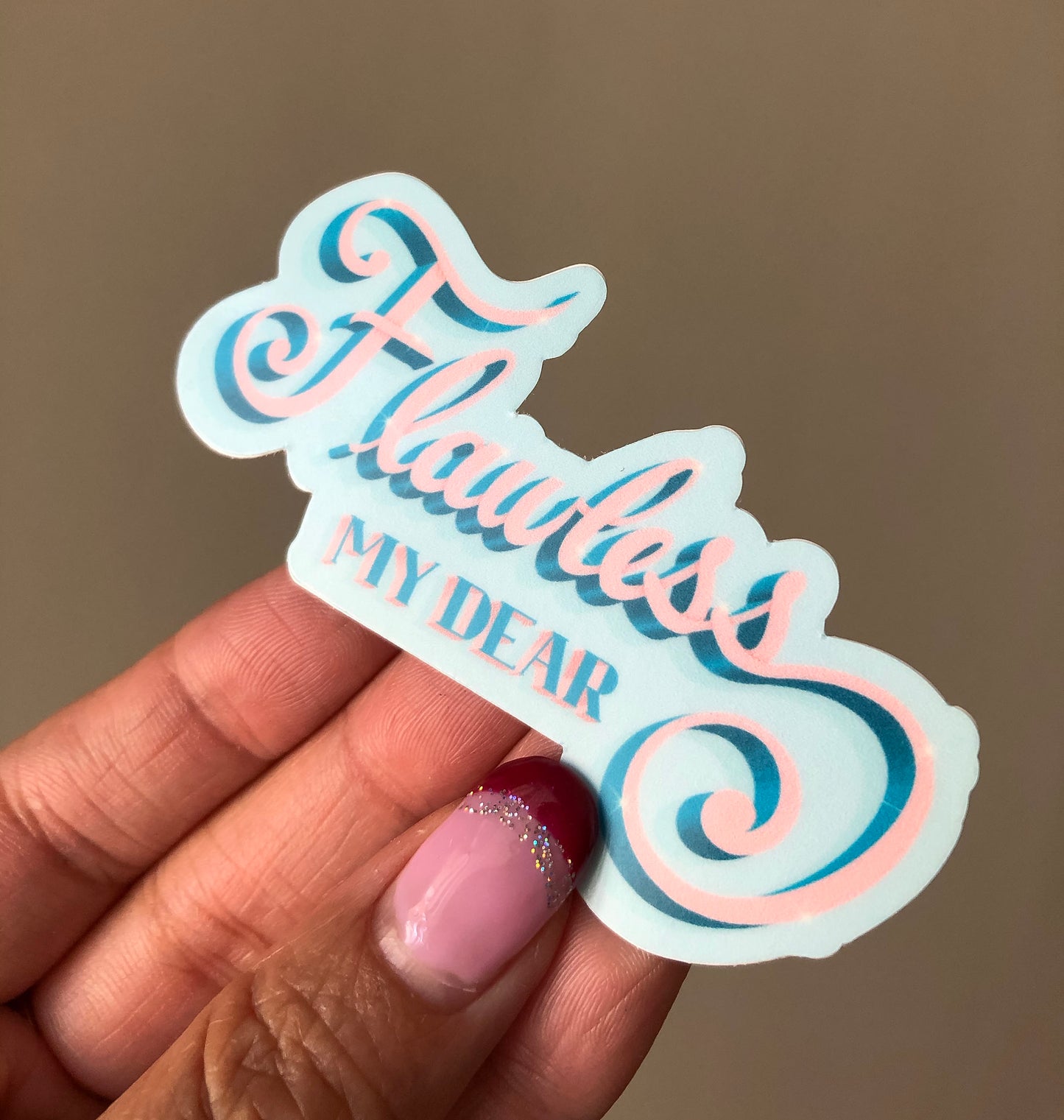 Flawless My Dear Sticker
