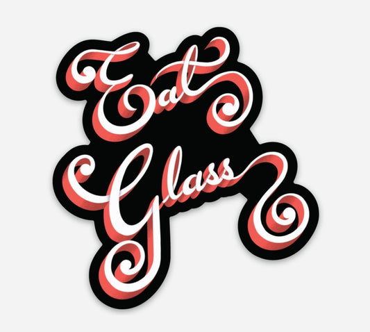 Eat Glass Sticker